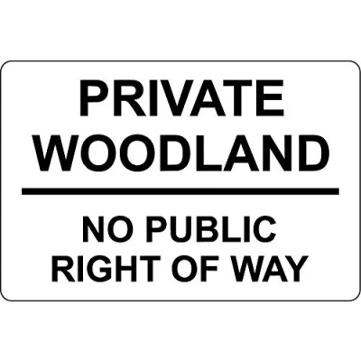 Image of Private woodland no public right of way sign 3mm Aluminium 300mm x 200mm