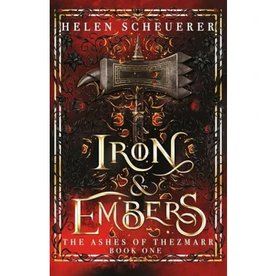 Image of Iron &amp; Embers (The Ashes of Thezmarr, 1)