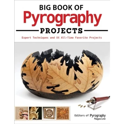 Image of Big Book of Pyrography Projects: Expert Techniques and 23 All Time Favorite Projects