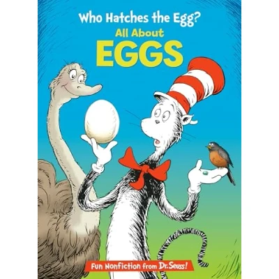 Image of Who Hatches the Egg? All About Eggs (The Cat in Hat&#039;s Learning Library)