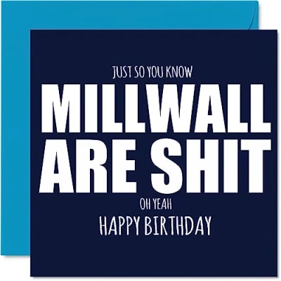 Image of Rude Football Birthday Card for Millwall Fans Are Sh*t Funny Happy Son Dad Brother Uncle Colleague Friend Cousin, 145mm Banter Footy Footie Bday Greeting Cards