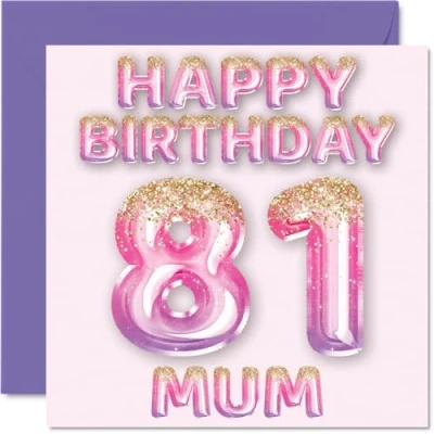 Image of 81st Birthday Card for Mum Pink &amp; Purple Glitter Balloons Happy Cards 81 Year Old Mother from Son Daughter, 145mm x Bday Greeting Gift