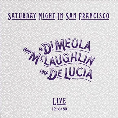 Image of John McLaughlin, Al DiMeola &amp; Paco De Lucia Saturday Night In San Francisco Live 12 6 80 HQ 180 Gram 2022 USA vinyl LP IMP6045