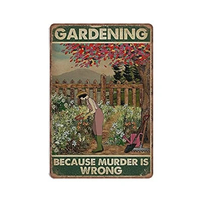 Image of DAIERCY Gardening Because Murder Is Wrong Tin Signs Funny Vintage Metal Sign Plaqu Poster Wall Art Pub Bar Kitchen Garden Bathroom Home Decor, 140x200 mm