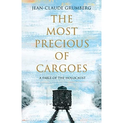 Image of the Most Precious of Cargoes: A Fable Holocaust