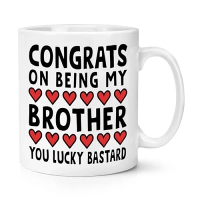 Image of Congrats On Being My Brother You Lucky Bastard 10oz Mug Cup