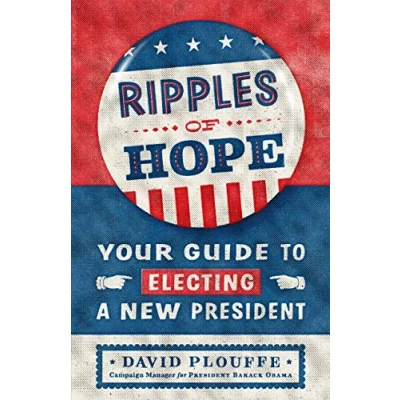 Image of Ripples of Hope: Your Guide to Electing a New President