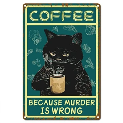 Image of Cat Coffee Tin Sign Vintage Because Murder Is Wrong Metal Retro Poster For Home Kitchen Bathroom Wall Art Decor 8x12 Inch
