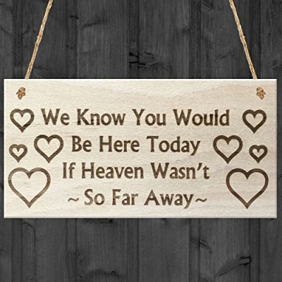 Image of Red Ocean You Would Be Here Today If Heaven Wasn&#039;t So Far Away Memorial Wooden Hanging Plaque Gift Sign