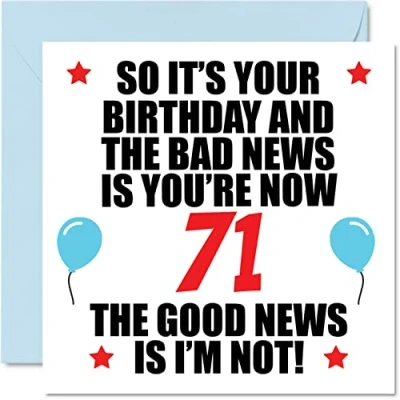 Image of Funny 71st Birthday Card for Men Women Bad News Happy Cards 71 Year Old Dad Mum Auntie Uncle Nan Grandad, 145mm x Seventy One First Bday Greeting Gift