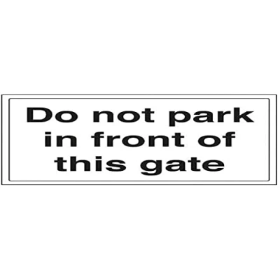 Image of V Safety Do Not Park In Front Of This Gate Parking Sign 300mm x 200mm Self Adhesive Vinyl
