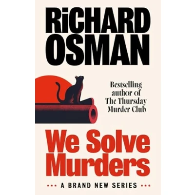 Image of We Solve Murders: The Sunday Times #1 bestselling Murder mystery from author of Thursday Club