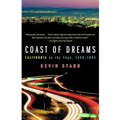Image of Coast of Dreams: California on the Edge, 1990 2003