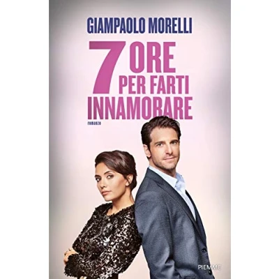 Image of 7 Ore Per Farti Innamorare