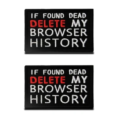 Image of 2 PCS If Found Dead Delete My Browser History Patch Hook and Loop Embroidered Funny Morale Emblem for Team Work Clothes Jersey Backpack Caps Travel Biker Applique