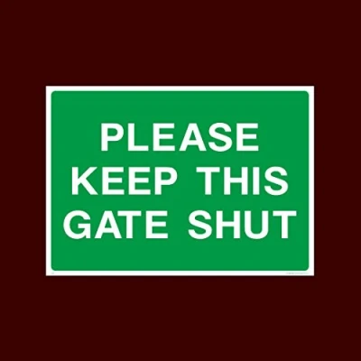 Image of Please keep this gate shut Plastic Sign Warning, Farm, Dogs, Agriculture, Cattle, Sheep, Bull (CA49)