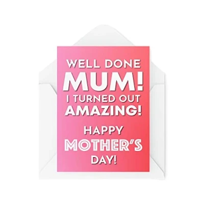 Image of Funny Mother&#039;s Day Cards Mothering for Mum Greeting Card Her Well Done I Turned Out Amazing Comedy Humour Joke CBH142