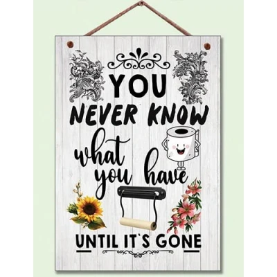 Image of Funny Bathroom Sign, You Never Know What Have Until It&#039;s Gone, Pictures for Toilet walls Wooden Plaque, Novelty Sign Plaque