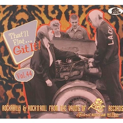 Image of Vol.44 That&#039;ll Flat Git It! Rockabilly &amp; Rock &#039;n&#039; Roll From The Vaults Of King, Federal, Audio Lab DeLuxe Records (CD)