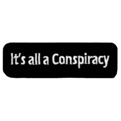 Image of Klicnow It&#039;s All A Conspiracy Embroidered Patch 10cm X 3cm (4&quot; 1 1/4&quot;)