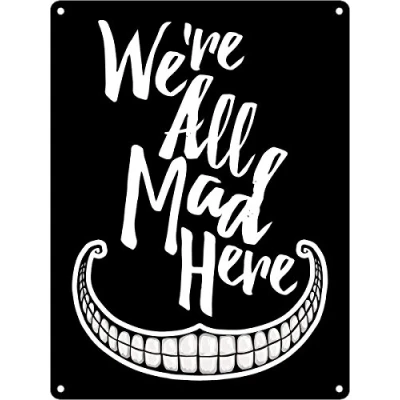 Image of Grindstore We&#039;re All Mad Here Mini Tin Sign Black 20 x 15cm