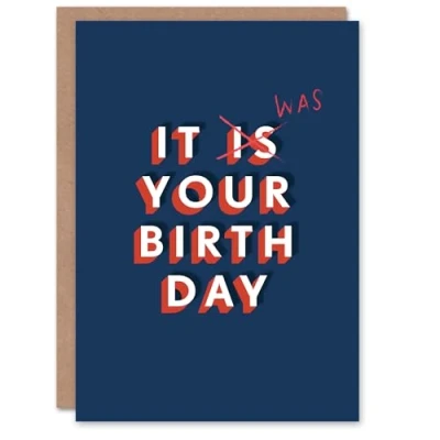Image of Artery8 It Was Your Birthday Funny Belated For Him Card