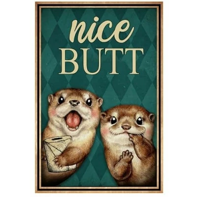 Image of TNND Otter Nice Butt Funny Animals Wall Decor Poster Art Metal Sign 8X12 Inches