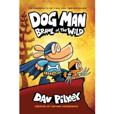 Image of Dog Man: Brawl of the Wild: From Creator Captain Underpants (Dog Man #6)