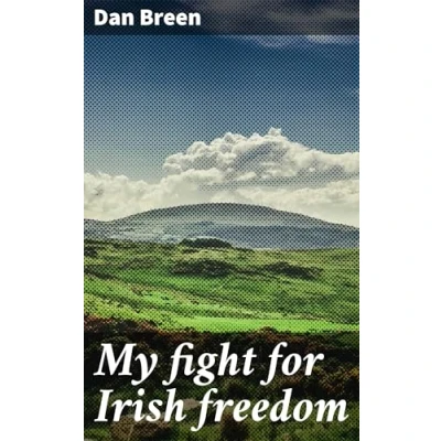 Image of My Fight For Irish Freedom