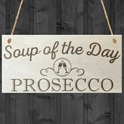 Image of RED OCEAN Soup Of The Day Prosecco Novelty Wooden Hanging Plaque Alcohol Joke Gift Sign