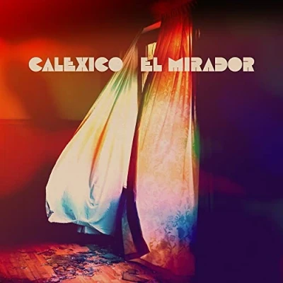 Image of Calexico El Mirador 2022 UK vinyl LP SLANG50410LP