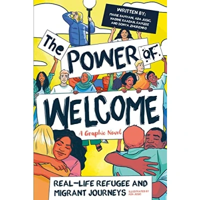 Image of The Power of Welcome: Real life Refugee and Migrant Journeys a graphic novel
