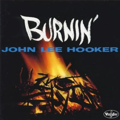 Image of John Lee Hooker Burnin&#039; 60th Anniversary Remaster 180 Gram Sealed 2023 UK vinyl LP 888072424609