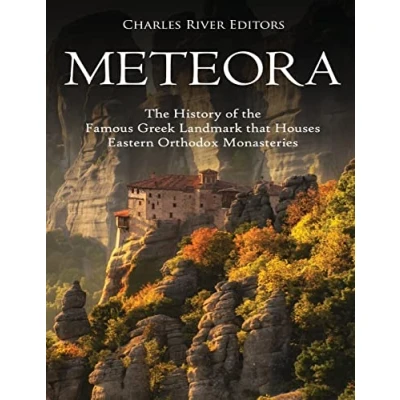 Image of Meteora: the History of Famous Greek Landmark that Houses Eastern Orthodox Monasteries