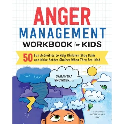 Image of Anger Management Workbook for Kids: 50 Fun Activities to Help Children Stay Calm and Make Better Choices When They Feel Mad (Health Wellness Workbooks Kids)