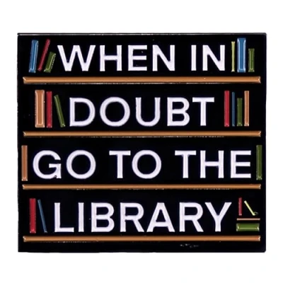 Image of Book Brooch When In Doubt Go To The Library Words Letter Pin Coat Bag Hat Jeans DIY Decoration Books Lover Themed Enamel Gift for Lovers Readers Students Friends