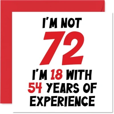 Image of 72nd Birthday Card for Women Men Not 72 I&#039;m 18 With 54 Years Experience Funny Seventy Two Second Happy Mum Dad Grandad Grandma, 145mm x Humour Joke Greeting Cards