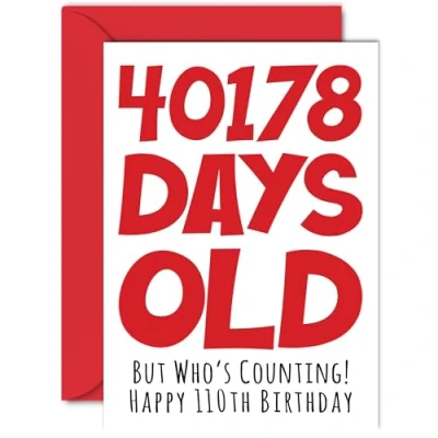 Image of 110th Birthday Card for Men Women Him Her 40178 Days Old Funny Adult One Hundred Tenth Happy Grandma Nan Grandad Gran Mum Dad, A5 Humour Joke Greeting Cards