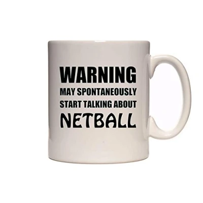 Image of Warning May Spontaneously Start Talking About Netball Funny Novelty Tea/Coffee Mug/Cup