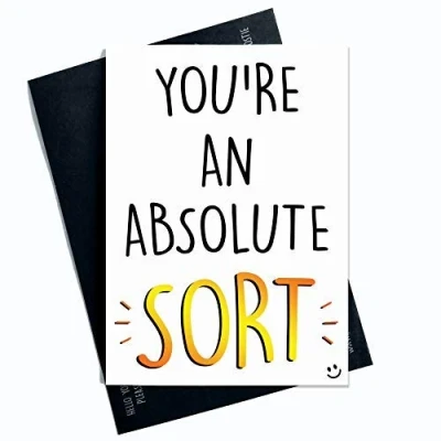 Image of Funny Greeting Cards Husband Boyfriend Wife Girlfriend Novelty Banter Adult Humour You&#039;re an Absolute Sort Best Friend Milf DILF Joke PC361