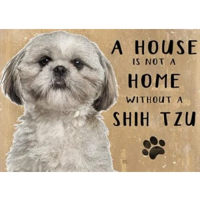 Image of Small (150 x 200mm) Metal Sign a House is Not Home Shih Tzu