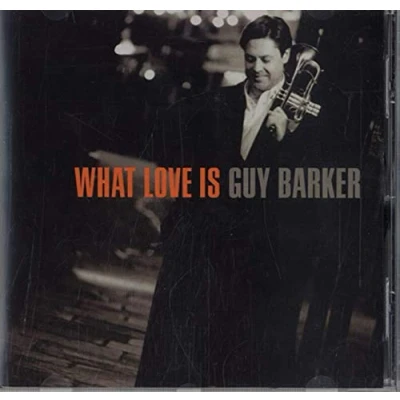 Image of Guy Barker What Love Is 1998 German CD album 558331 2