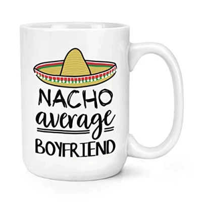 Image of Nacho Average Boyfriend 15oz Large Mug Cup