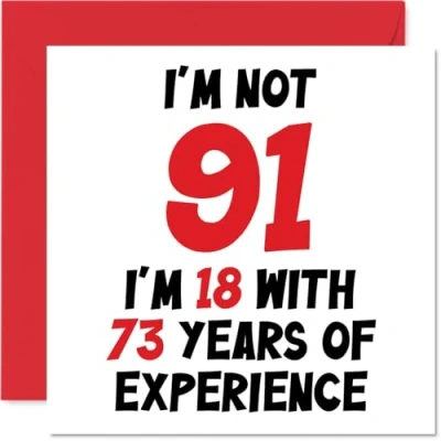 Image of 91st Birthday Card for Women Men Not 91 I&#039;m 18 With 73 Years Experience Funny Ninety One First Happy Mum Dad Great Grandad Nanny, 145mm x Humour Joke Greeting Cards