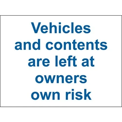 Image of Vehicles and Contents are Left at Owners own Risk Sign 1.2mm Rigid Plastic 400mm x 300mm