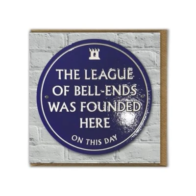 Image of Brainbox Candy Rude Birthday Card &#039;League Of Bell Ends&#039; Quality Embossed Cheeky Humour For Him Her Men Women Friends