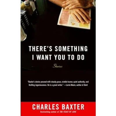 Image of There&#039;s Something I Want You to Do: Stories (Vintage Contemporaries)