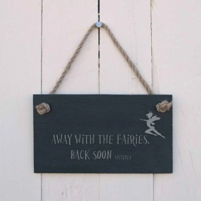 Image of Away with the fairies. Back soon. (maybe) Slate Hanging Sign