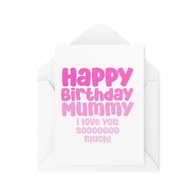 Image of Cards for Mummy Card Happy Birthday I Love You So Much from the Kids Mum CBH1987