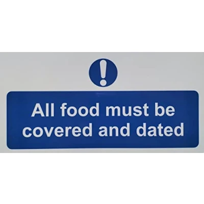 Image of All Food Must Be Covered and Dated Kitchen Safety Sign Self Adhesive Sticker 200mm x 100mm